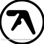 Aphex Twin : Selected Ambient Works 85-92 2-LP
