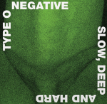 Type O Negative : Slow Deep and Hard 2-LP, green & black vinyl (Rocktober 2024)